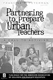 Partnering to prepare urban teachers : a call to activism