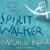 Spirit Walker: Chronicles of Ancient Darkness, Book 2 | [Michelle Paver]