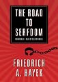 The Road to Serfdom: A Classic Warning Against the Dangers to Freedom Inherent in Social Planning (Library Edition)