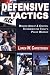 Defensive Tactics: Modern Arrest & Control Techniques for Today's Police Warrior
