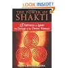 The Power of Shakti: 18 Pathways to Ignite the Energy of the Divine Woman