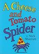 A Cheese And Tomato Spider Novelty Picture Book