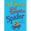 A Cheese and Tomato Spider Novelty Picture Book