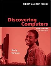 Discovering Computers: Fundamentals, Fifth Edition (Shelly Cashman Series)
