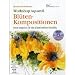 Workshop Aquarell Bl�tenkompositionen: Neue Impulse f�r das k�nstlerische Schaffen