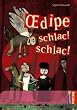 Oedipe schlac ! schlac !