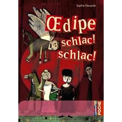 Oedipe schlac ! schlac !