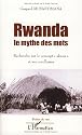 Rwanda, le mythe des mots : Recherche sur le concept