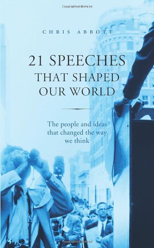Textbook - 21 Speeches That Shaped Our World: The People and Ideas that Changed the Way We Think