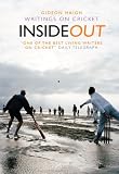 Inside Out: Writings on Cricket