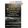 The Great Waves Of Change: Navigating The Difficult Times Ahead