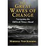 The Great Waves of Change: Navigating the Difficult Times Ahead