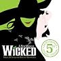 Wicked: 5th Anniversary Special Edition ~ Wicked
