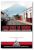 Living Under the Shadow: Cultural Impacts of Volcanic Eruptions (One World Archaeology)
