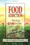 Food Addiction: Healing Day by Day : Daily Affirmations