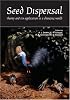 Seed Dispersal: Theory and its Application in a Changing World (Cabi Publishing)