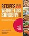 Books : Recipes for Life After Weight-Loss Surgery: Delicious Dishes for Nourishing the New You   [RECIPES FOR LIFE AFTER WEIGHT-] [Paperback]