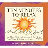Ten Minutes to Relax: Mind, Body & Spirit