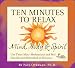 Ten Minutes to Relax: Mind, Body & Spirit