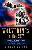 Wolverines in the Sky: Michigan's Fighter Aces of WWI, WWII, and Korea (Revised Edition)