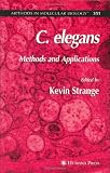 C. elegans: Methods and Applications (Methods in Molecular Biology)