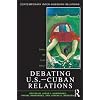 Debating U.S.-Cuban Relations: Shall We Play Ball? (Contemporary Inter-American Relations Series)