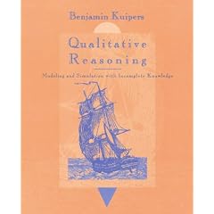 Qualitative Reasoning: Modeling and Simulation with Incomplete Knowledge (Artificial Intelligence)
