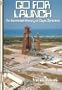 Go For Launch!: An Illustrated History of Cape Canaveral (Apogee Books Space Series)