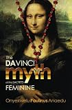The Da Vinci Myth of the Sacred Feminine: An Intercultural-Critical Appraisal