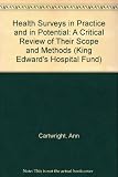Health surveys in practice and in potential : a critical review of their scope and methods