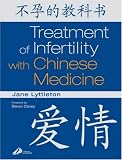 Treatment of Infertility with Chinese Medicine