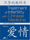 Treatment of Infertility with Chinese Medicine