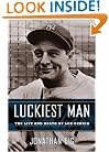 Luckiest Man: The Life and Death of Lou Gehrig