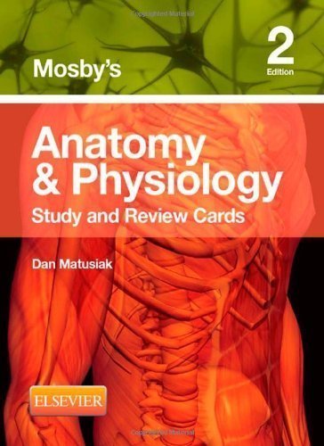 Mosby's Anatomy & Physiology Study and Review Cards, 2e by Matusiak Ed D, Dan Published by Mosby 2nd (second) edition (2013) Cards