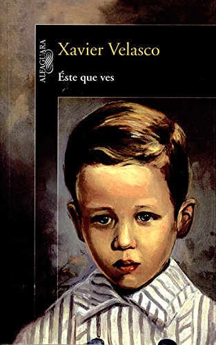 Éste que ves (Spanish Edition)