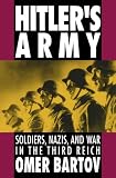 Hitlers Army: Soldiers, Nazis, and War in the Third Reich