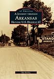 Us Highway 67, Postcard Journey Through (Images of America (Arcadia Publishing))