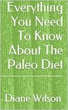 Paleo Diet: Everything You Need To Know About The Paleo Diet