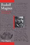 Rudolf Magnus : physiologist and pharmacologist : 1873-1927