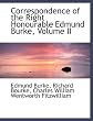 Correspondence of the Right Honourable Edmund Burke, Volume II
