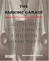 The Parking Garage: Design and Evolution of a Modern Urban Form