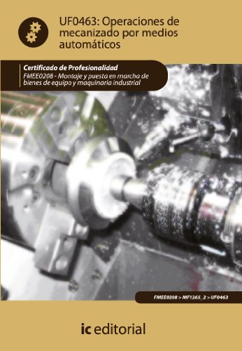 Operaciones de mecanizado por medios automáticos. FMEE0208 (Spanish Edition)
