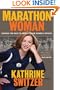 Marathon Woman: Running the Race to Revolutionize Women's Sports