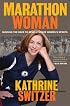 Marathon Woman: Running the Race to Revolutionize Women's Sports
