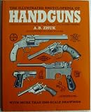 The illustrated encyclopedia of handguns : pistols and revolvers of the world, 1870 to the present