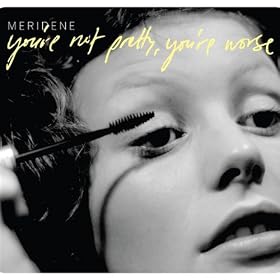 You're Not Pretty, You're Worse