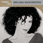 Melissa Manchester Platinum and Gold Collection by Melissa Manchester