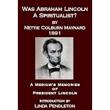 Was Abraham Lincoln a Spiritualist? A Medium's Memories of President Lincoln, Introduction by Linda Pendleton
