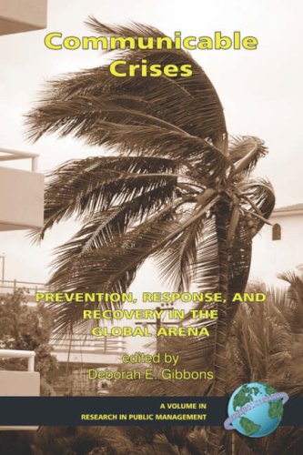 Communicable Crises: Prevention, Response, and Recovery in the Global Arena (PB) (Research in Public Management) (Research in Public Management)