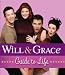 Will & Grace Guide to Life